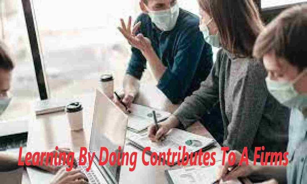 Learning By Doing Contributes To A Firms