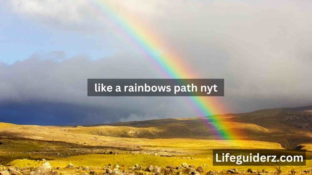 Like a Rainbows Path Nyt